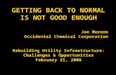 GETTING BACK TO NORMAL IS NOT GOOD ENOUGH Joe Marone Occidental Chemical Corporation Rebuilding Utility Infrastructure: Challenges & Opportunities February.
