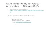 GCM Telebriefing for Global Advocates to Discuss iPrEx Download the presentation at  campaign.org/iPrExTrialResources.htm