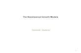 The Neoclassical Growth Models Presented By :- Sanjukta Kar 1.