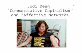 Jodi Dean, “Communicative Capitalism” and “Affective Networks”