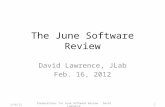 The June Software Review David Lawrence, JLab Feb. 16, 2012 2/16/121Preparations for June Software Review David Lawrence.