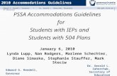 Edward G. Rendell, Governor ▪ Dr. Gerald L. Zahorchak, Secretary of Education 2010 Accommodations Guidelines PSSA Accommodations Guidelines.
