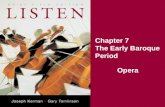 Chapter 7 The Early Baroque Period Opera. Key Terms Opera Recitative Aria Arioso Chorus Ground bass.