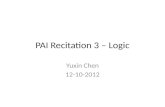 PAI Recitation 3 – Logic Yuxin Chen 12-10-2012. Inference Truth tables Modus ponens Resolution …