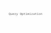 Query Optimization. Query Optimization Process (simplified a bit) Parse the SQL query into a logical tree: –identify distinct blocks (corresponding to.