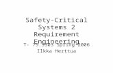Safety-Critical Systems 2 Requirement Engineering T- 79.5303 Spring 2006 Ilkka Herttua.