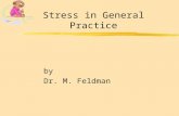Stress in General Practice by Dr. M. Feldman. Stress in General Practice z3/4 GP have been Rx for depression yNot another guide to Stress in GP 94 z3000.