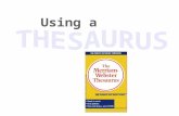 What is a Thesaurus? A thesaurus is a book that can help you find words with the same or similar meanings. (No, a thesaurus is NOT a kind of dinosaur)