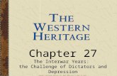 Chapter 27 The Interwar Years: the Challenge of Dictators and Depression Chapter 27 The Interwar Years: the Challenge of Dictators and Depression Copyright.