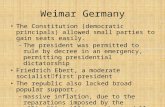Weimar Germany The Constitution (democratic principals) allowed small parties to gain seats easily. – The president was permitted to rule by decree in.