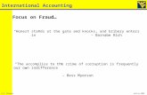 A.S. FlemingSpring 2009 International Accounting Focus on Fraud… “Honest stands at the gate and knocks, and bribery enters in” – Barnabe Rich “The accomplice.