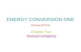 ENERGY CONVERSION ONE (Course 25741) Chapter Two TRANSFORMERS.