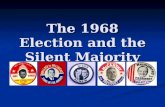 The 1968 Election and the Silent Majority. Tet Offensive and Presidential Approval In the first days of 1968, President Johnson and General Westmoreland.