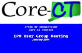 STATE OF CONNECTICUT Core-CT Project EPM User Group Meeting January 2004.