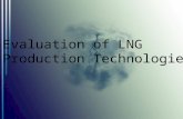 Evaluation of LNG Production Technologies. Outline LNG Background Objective Simulation Specifications Liquefaction Techniques Heat Exchanger Types Simulation.