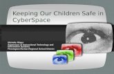 Keeping Our Children Safe in CyberSpace Michelle Ritger Supervisor of Instructional Technology and Information Systems Flemington Raritan Regional School.