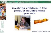 Involving children in the product development process MSTS Ltd tel+44 (0) 1959 567 320 e-mailinfo@msts.co.uk web Yvonne Taylor, MSTS.