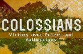 INTRODUCTION TO COLOSSIANS Victory over Rulers and Authorities.