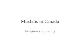 Muslims in Canada Religious community. According to Canada's 2001 census, there were 579,740 Muslims in Canada, just under 2% of the population.