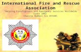 International Fire and Rescue Association “Helping Firefighters and Emergency Services Worldwide since 2002” Charity Number Sco 033401.