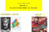 CHAPTER 4: RE-INSTITUTING MONEY IN THE WEST The Lost Science of Money CHARLEMAGNE’S REVIVALRISE OF VENICE.