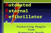 Protecting People from Premature Death A utomated E xternal D efibrillators.