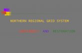 NORTHERN REGIONAL GRID SYSTEM CONTINGECY AND RESTORATION.