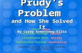 Prudy ’ s Problem and How She Solved It By Carey Armstrong-Ellis Genre: Fantasy Vocabulary Strategy: Dictionary Comprehension Skill: Main Idea Comprehension.