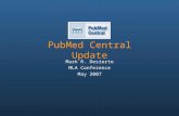 PubMed Central Update Mark R. Desierto MLA Conference May 2007.