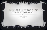 A SHORT HISTORY OF CINEMATOGRAPHY Grade 7 Visual Arts Unit 2.