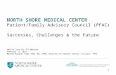 NORTH SHORE MEDICAL CENTER Patient/Family Advisory Council (PFAC) Successes, Challenges & the Future Health Care For All Webinar February 12, 2014 Martha.