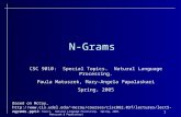 CSC 9010: Special Topics, Natural Language Processing. Spring, 2005. Matuszek & Papalaskari 1 N-Grams CSC 9010: Special Topics. Natural Language Processing.