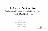 Atlanta Center for International Arbitration and Mediation Shelby Grubbs Executive Director sgrubbs@gsu.edu +1 404 413 9053.
