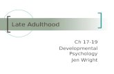 Late Adulthood Ch 17-19 Developmental Psychology Jen Wright.