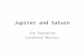 Jupiter and Saturn Jim Paradise Lockheed Martin. Jupiter galileo Image credit: NASA/JPL-Caltech Distance From Sun: 483 Million Miles Average Temp: -166.