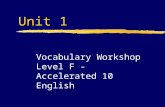 Unit 1 Vocabulary Workshop Level F - Accelerated 10 English.