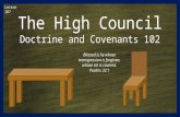 Lesson 107 The High Council Doctrine and Covenants 102 Blessed is he whose transgression is forgiven, whose sin is covered. Psalms 32:1.