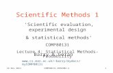 16 Nov 2011COMP80131-SEEDSM2-41 Scientific Methods 1 Barry & Goran ‘Scientific evaluation, experimental design & statistical methods’ COMP80131 Lecture.