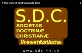 1 SOCIETAS DOCTRINÆ CHRISTIANÆ † The word of God was made flesh