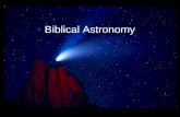 Biblical Astronomy. Psalms 19:1 The heavens declare the glory of God; and the firmament sheweth his handywork.