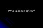Who is Jesus Christ?. Two ways to learn about Jesus Christ The Jesus of History The essential facts about the man who lived 2,000 years ago in the Middle.