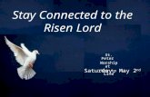 St. Peter Worship at Key to Life Saturday, May 2 nd Stay Connected to the Risen Lord.