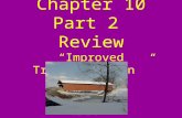 Chapter 10 Part 2 Review “Improved Transportation ”