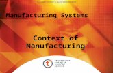 Manufacturing Systems Context of Manufacturing. Manufacturing Systems 1.The Context of Manufacturing 2.Quality Management 3.Project Management 4.Concurrent.