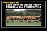 Welcome to the... 2009 NEW BRIGHTON RUGBY FOOTBALL CLUB PRIZEGIVING.