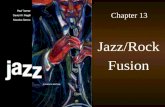 Chapter 13 Jazz/Rock Fusion. © 2009 McGraw-Hill All Rights Reserved 2 Early Jazz Rock The term fusion became associated with the jazz/rock crossover in.