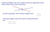 Vertical Angles are two angles that are opposite each other when two lines intersect. a b c d In this example, the vertical angles are: Vertical angles.