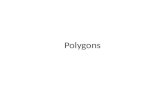 Polygons. Why a hexagon? Polygon comes from Greek. poly- means "many" -gon means "angle" Polygons 1.2-dimensional shapes 2.made of straight lines.