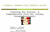 H.COUNCILL TRENHOLM STATE TECHNICAL COLLEGE Training for Success: A Comprehensive Plan for Library Paraprofessionals Zenobia L. Blackmon ~ Delphine Goldsmith.
