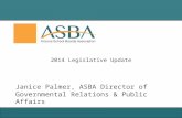2014 Legislative Update Janice Palmer, ASBA Director of Governmental Relations & Public Affairs.